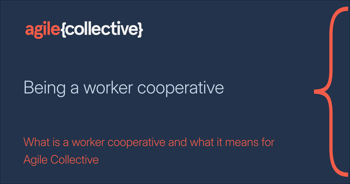 Being a worker cooperative Agile Collective Staff Handbook