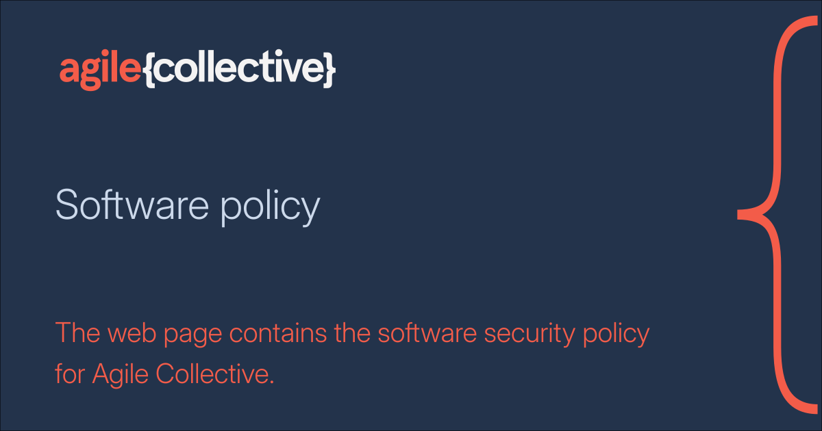 Software policy | Agile Collective Staff Handbook