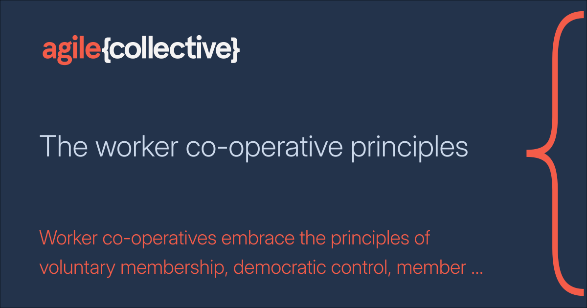 The worker cooperative principles Agile Collective Staff Handbook